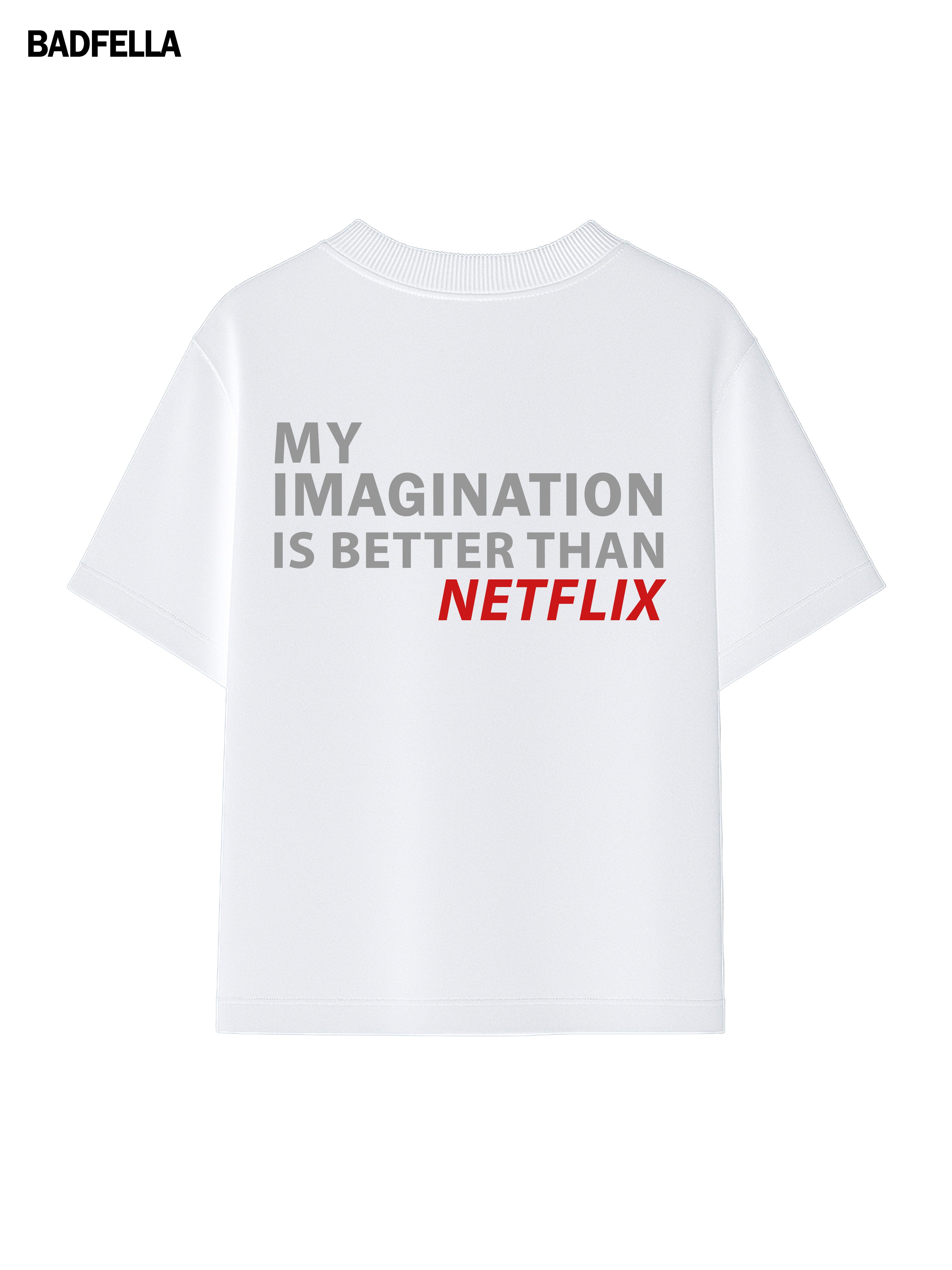 My imagination >> NETFLIX Tee