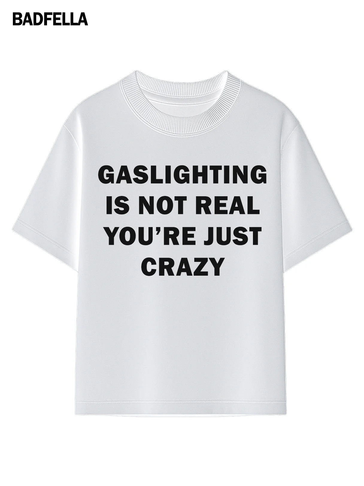 GASLIGHTING IS NOT REAL YOU'RE JUST CRAZY