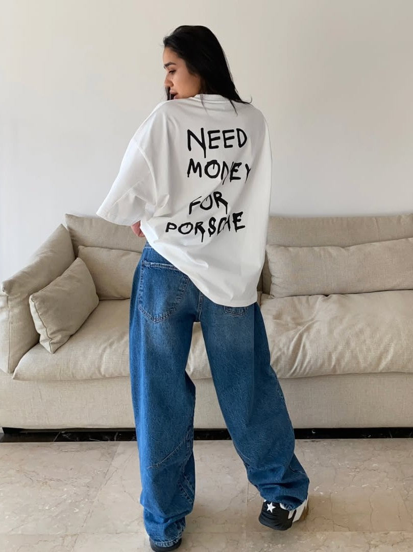 "Need Money for Porsche" Oversized Tee