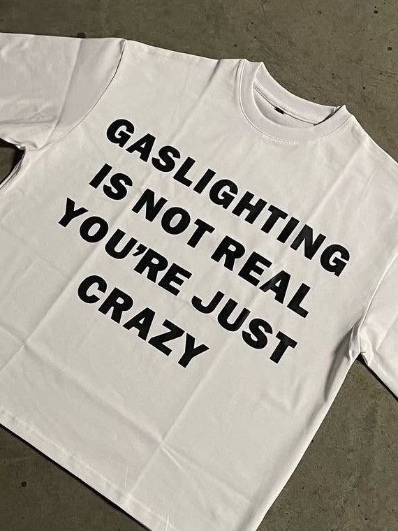 "Gaslighting is Not Real" Tee