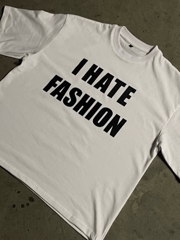 "I HATE FASHION" Oversized Tee