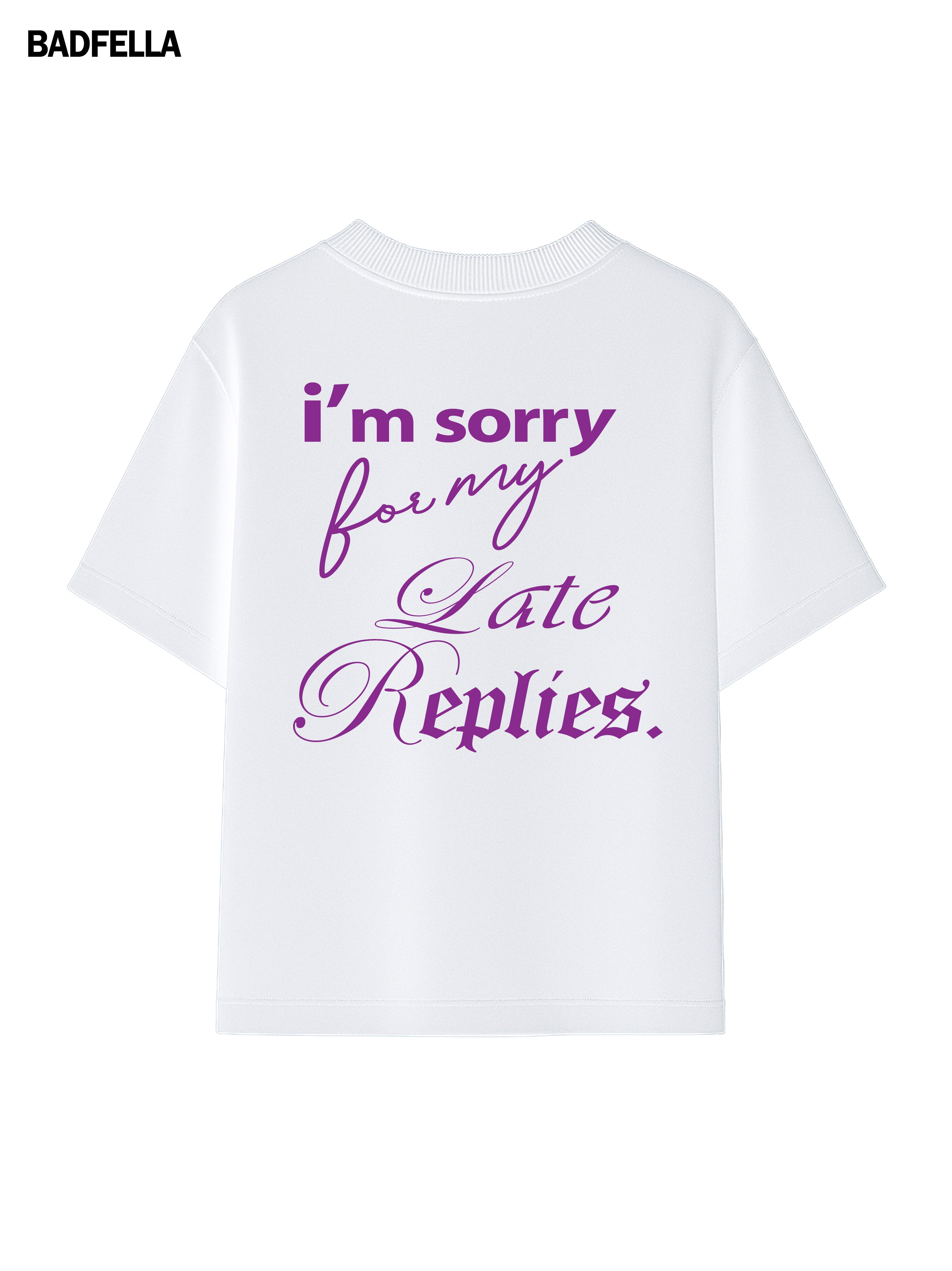 Sorry for My Late Replies Oversized Boxy Tee