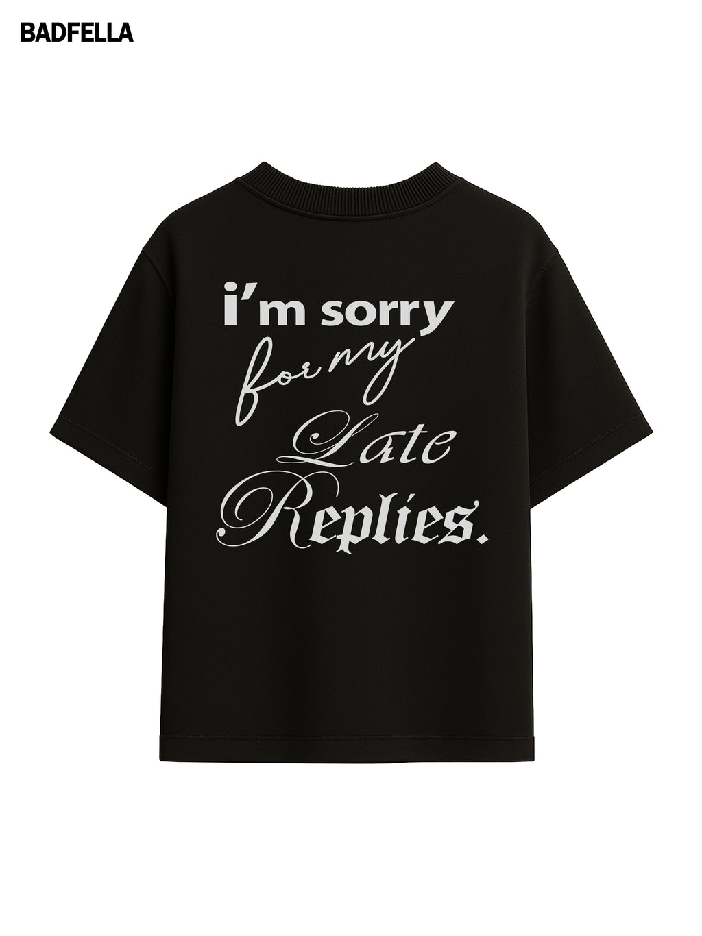 Sorry for My Late Replies Oversized Boxy Tee