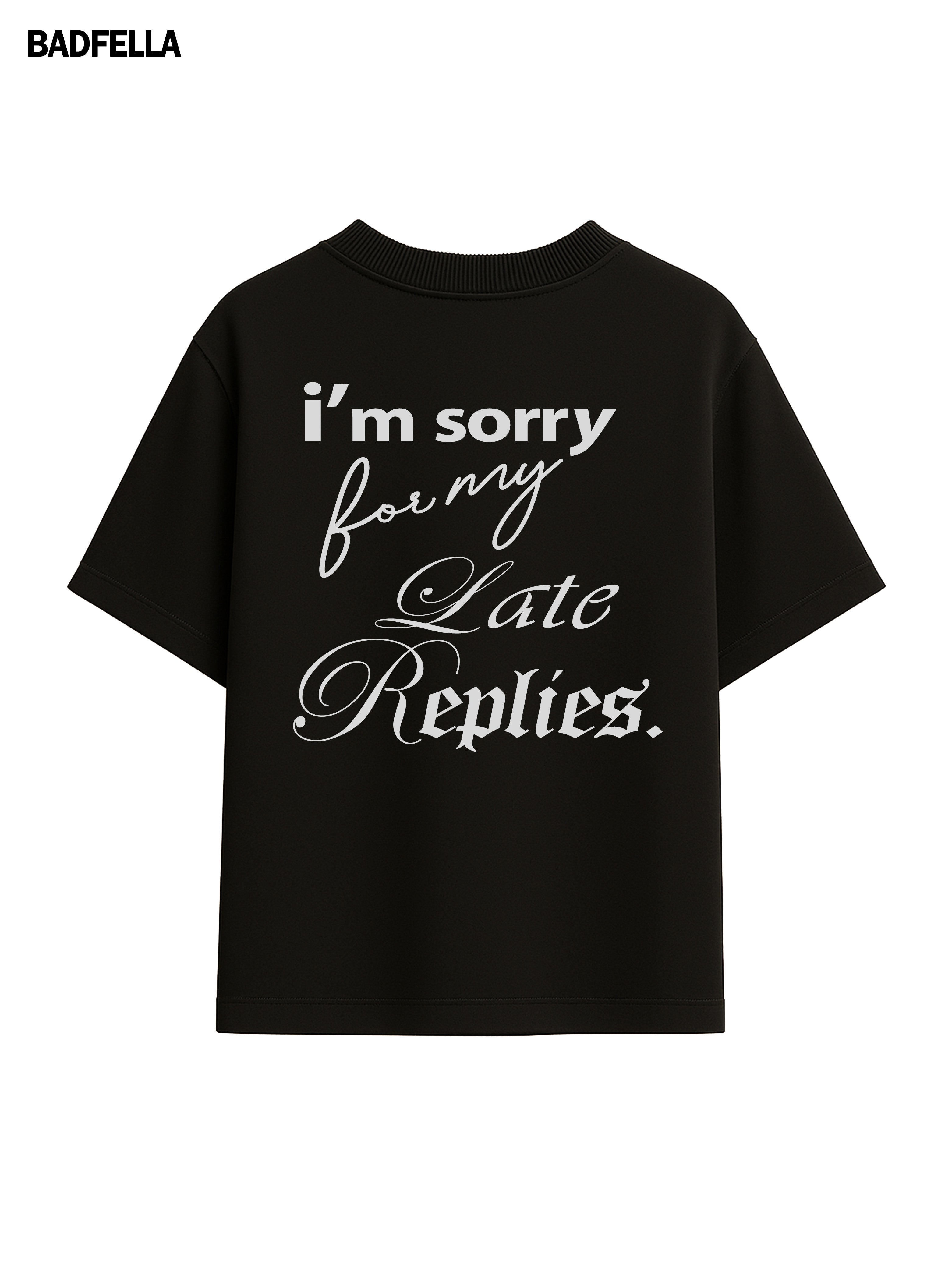 Sorry for My Late Replies Oversized Boxy Tee