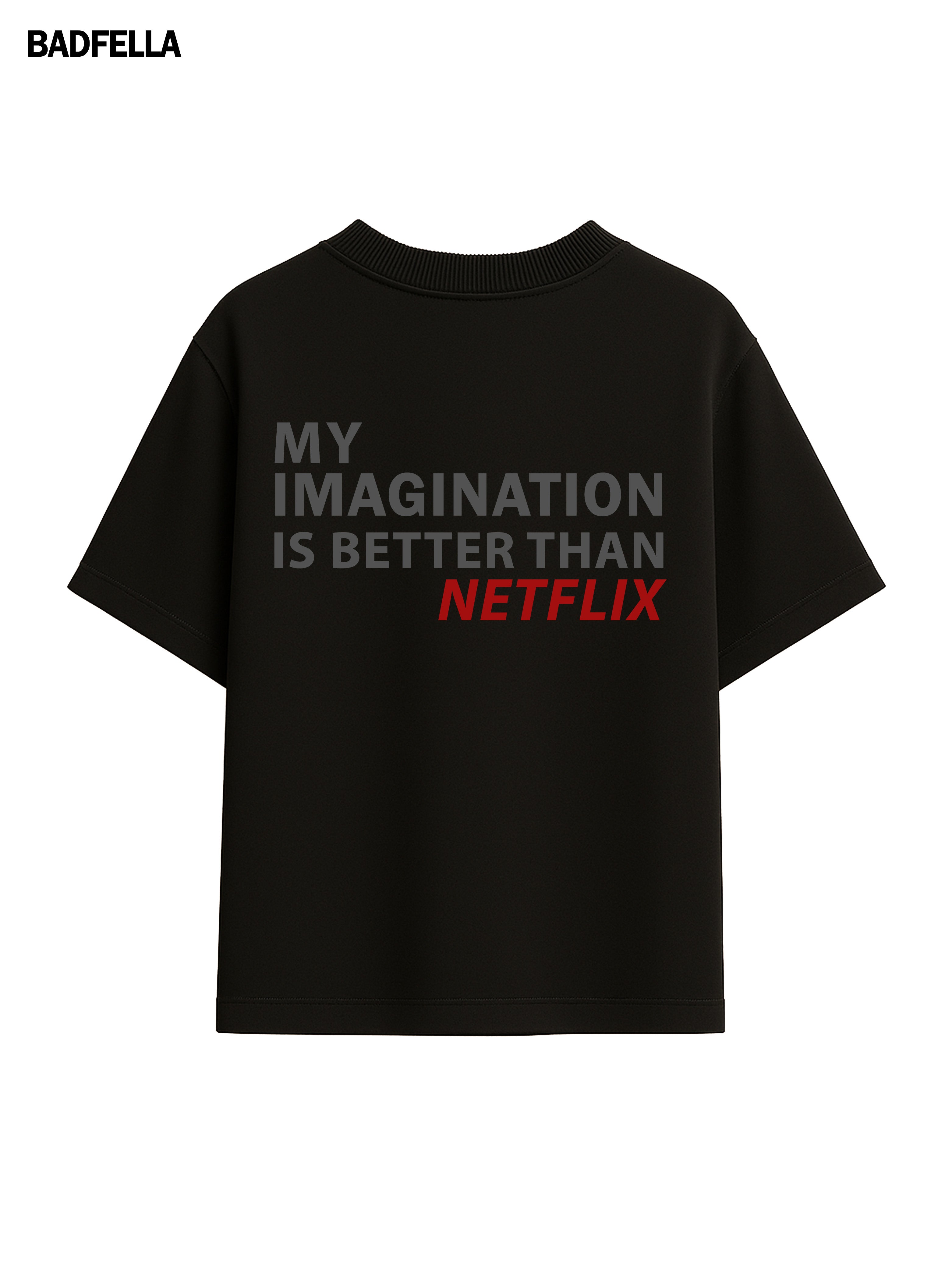 My imagination >> NETFLIX Tee